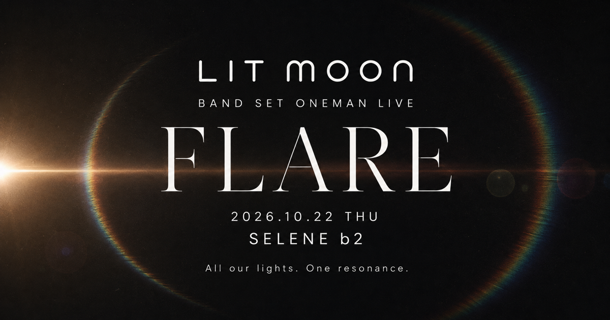 LIT MOON BAND SET ONEMAN LIVE FLARE — 2026.10.22 SELENE b2